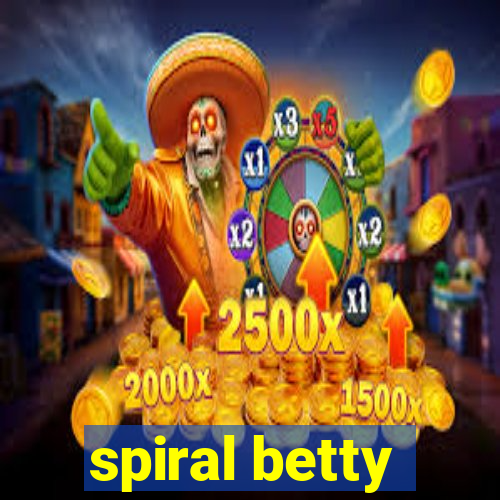 spiral betty